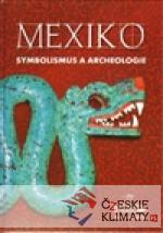 Mexiko: symbolismus a archeologie - książka