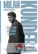 Milan Kundera: „Pisać, cóż za dziwny pomysł!” - książka
