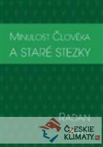 Minulost člověka a staré stezky - książka