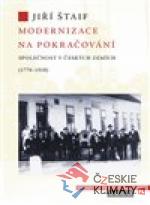 Modernizace na pokračování. Společnost v českých zemích (1770-1918) - książka