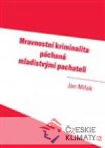 Mravnostní kriminalita páchaná mladistvými pachateli - książka