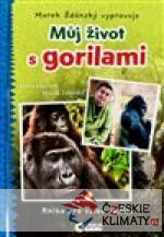Můj život s gorilami - Marek Ždánský vypravuje - książka