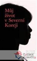 Můj život v Severní Koreji - książka