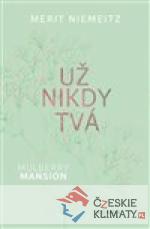 Mulberry Mansion: Už nikdy tvá - książka