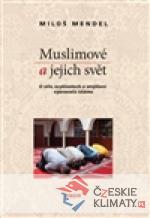 Muslimové a jejich svět - książka