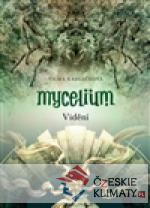 Mycelium IV : Vidění - książka
