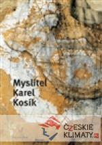 Myslitel Karel Kosík - książka