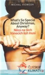 Něco na těch Vánocích být musí / What´s So Special about Christmas - książka