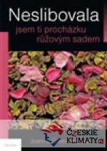 Neslibovala jsem ti procházku růžovým sadem - książka