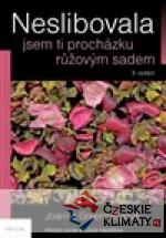 Neslibovala jsem ti procházku růžovým sadem - książka