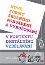 Nové formy školního podvádění a vyrušování v kontextu digitálního vzdělávání - książka