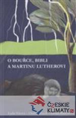 O bouřce, Bibli a Martinu Lutherovi - książka