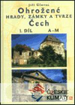 Ohrožené hrady, zámky a tvrze Čech, 1. díl (A-M) - książka
