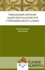 Originární způsoby nabývání vlastnictví v římském právu a dnes - książka
