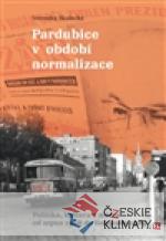 Pardubice v období normalizace - książka