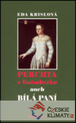 Perchta z Rožmberka aneb Bílá paní - książka