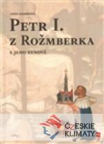 Petr I. z Rožmberka a jeho synové - książka
