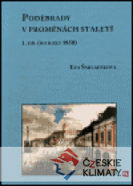 Poděbrady v proměnách staletí - 1. díl (do roku 1850) - książka