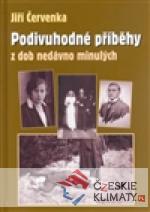 Podivuhodné příběhy z dob nedávno minulých - książka