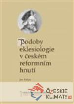 Podoby eklesiologie v českém reformním hnutí - książka