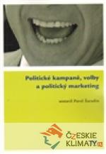 Politické kampaně, volby a politický marketing - książka