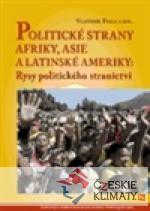 Politické strany Afriky, Asie a Latinské Ameriky: Rysy politického stranictví - książka