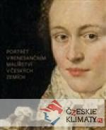 Portrét v renesančním malířství v českých zemích - jeho ikonografie a funkce ve šlechtické reprezentaci - książka