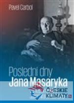 Poslední dny Jana Masaryka ve vzpomínkách Jaromíra Smutného - książka