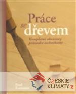 Práce se dřevem - kompl. obrazový průvodce - książka