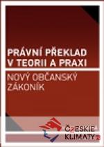 Právní překlad v teorii a praxi: nový občanský zákoník - książka