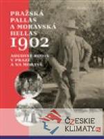 Pražská Pallas a moravská Hellas 1902 - książka