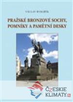 Pražské bronzové sochy, pomníky a pamětní desky - książka
