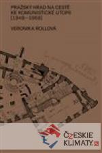 Pražský hrad na cestě ke komunistické utopii (1948–1968) - książka