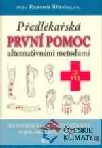 Předlékařská první pomoc alternativními metodami - książka