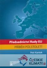 Předsednictví Rady EU - příběh půlstoletí - książka