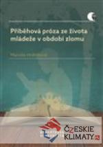 Příběhová próza ze života mládeže v období zlomu - książka