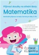 Přijímací zkoušky na střední školy: Matematika, Neoficiální příprava na testy Cermat pro žáky 9. tříd - książka