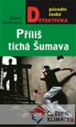 Příliš tichá Šumava - książka