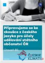 Připravujeme se ke zkoušce z českého jazyka pro účely udělování státního občanství ČR - książka