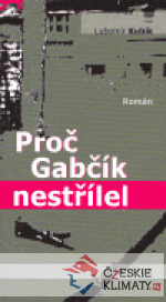 Proč Gabčík nestřílel - książka
