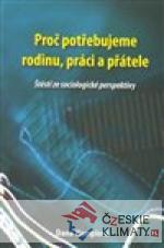 Proč potřebujeme rodinu, práci a přátele - książka