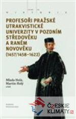 Profesoři pražské utrakvistické univerzity v pozdním středověku a raném novověku (1457/1458-1622) - książka