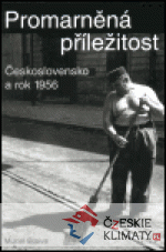 Promarněná příležitost. Československo a rok 1956 - książka