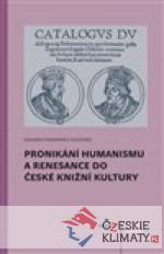 Pronikání humanismu a renesance do české knižní kultury - książka