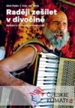 Raději zešílet v divočině - książka