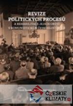 Revize politických procesů a rehabilitace jejich obětí v komunistickém Československu - książka