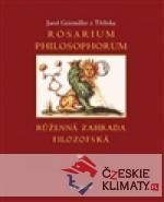 Rosarium philosophorum, to jest růženná zahrada filosofská. - książka