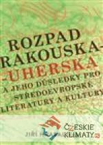 Rozpad Rakouska-Uherska a jeho důsledky pro středoevropské literatury a kultury - książka