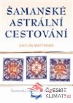 Šamanské astrální cestování - książka