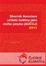 Sborník Asociace učitelů češtiny jako cizího jazyka (AUČCJ) 2011 - książka